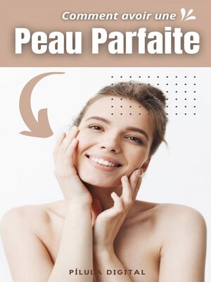 cover image of Comment avoir une peau parfaite